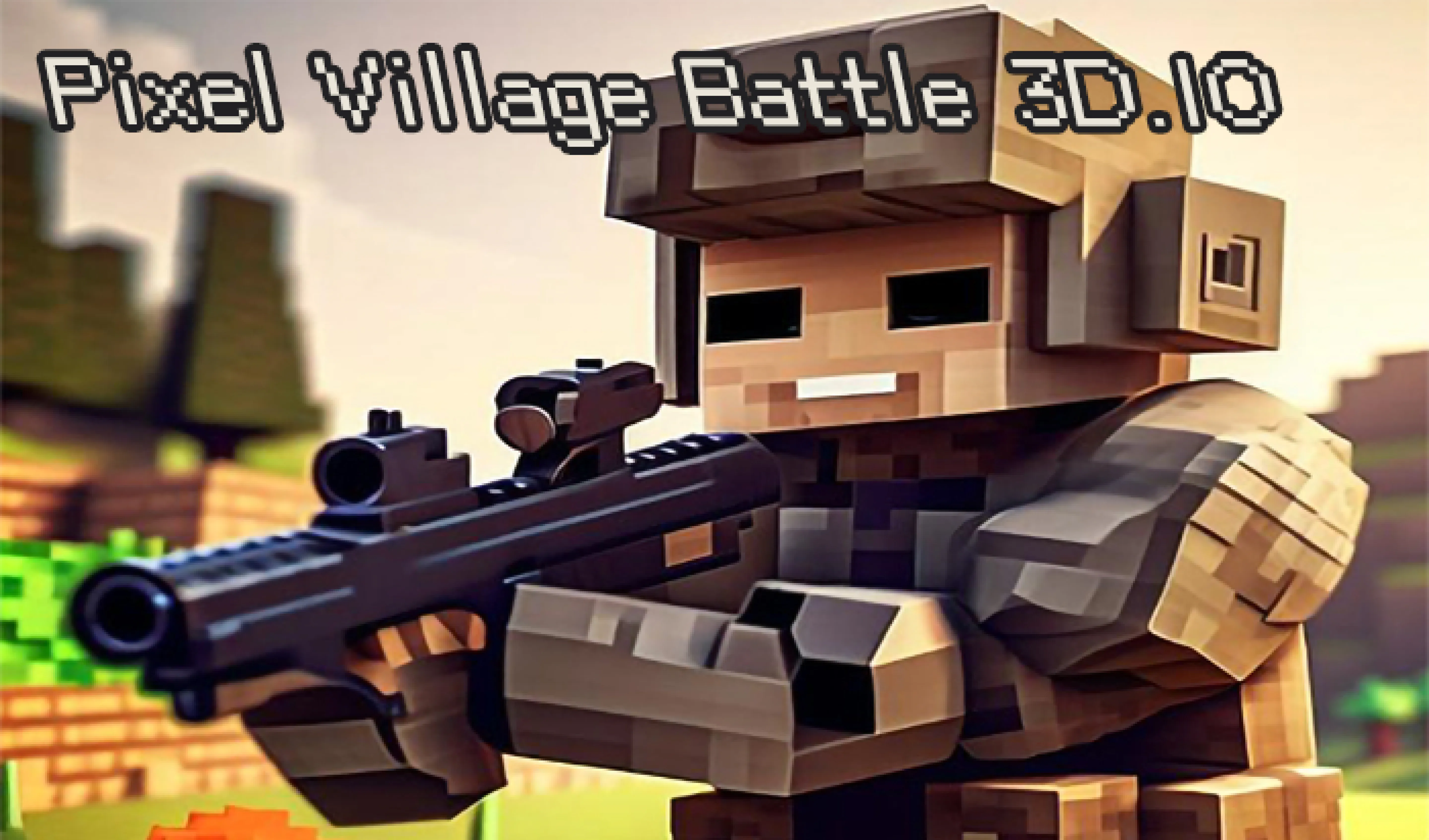 Pixel Village Battle 3D.IO