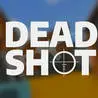 DEADSHOT.io